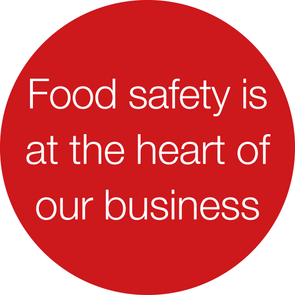 Food safety is at the heart of our business